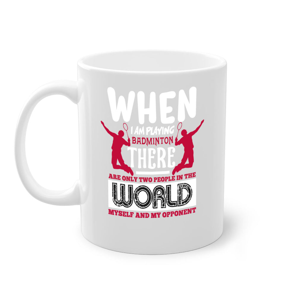 When i am playing Badminton 85#- badminton-Mug / Coffee Cup