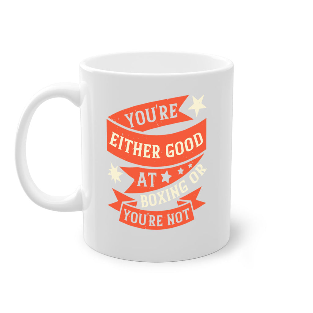 Youre either good at boxing or youre not 1715#- boxing-Mug / Coffee Cup