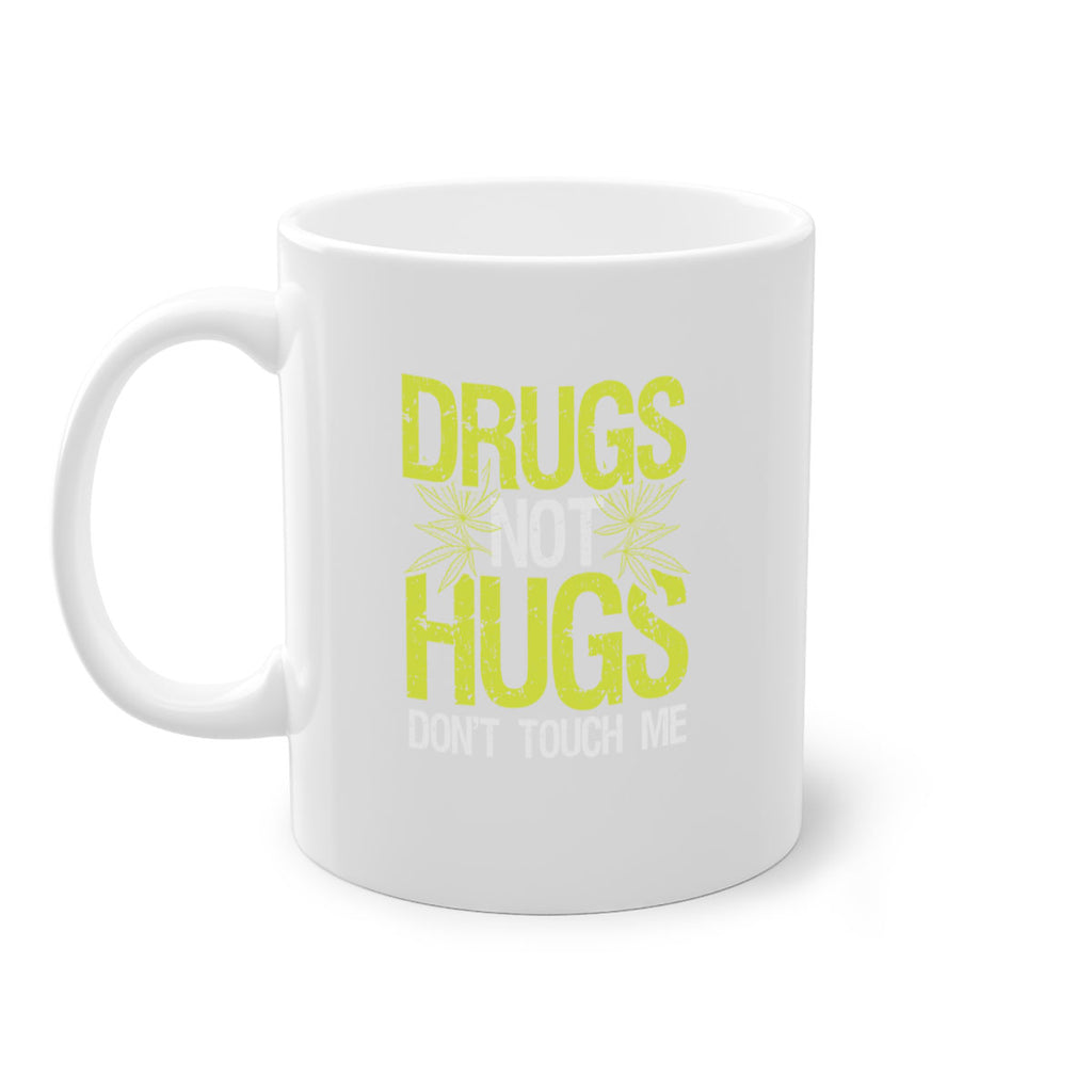 drugs not hugs dont touch me 80#- marijuana-Mug / Coffee Cup