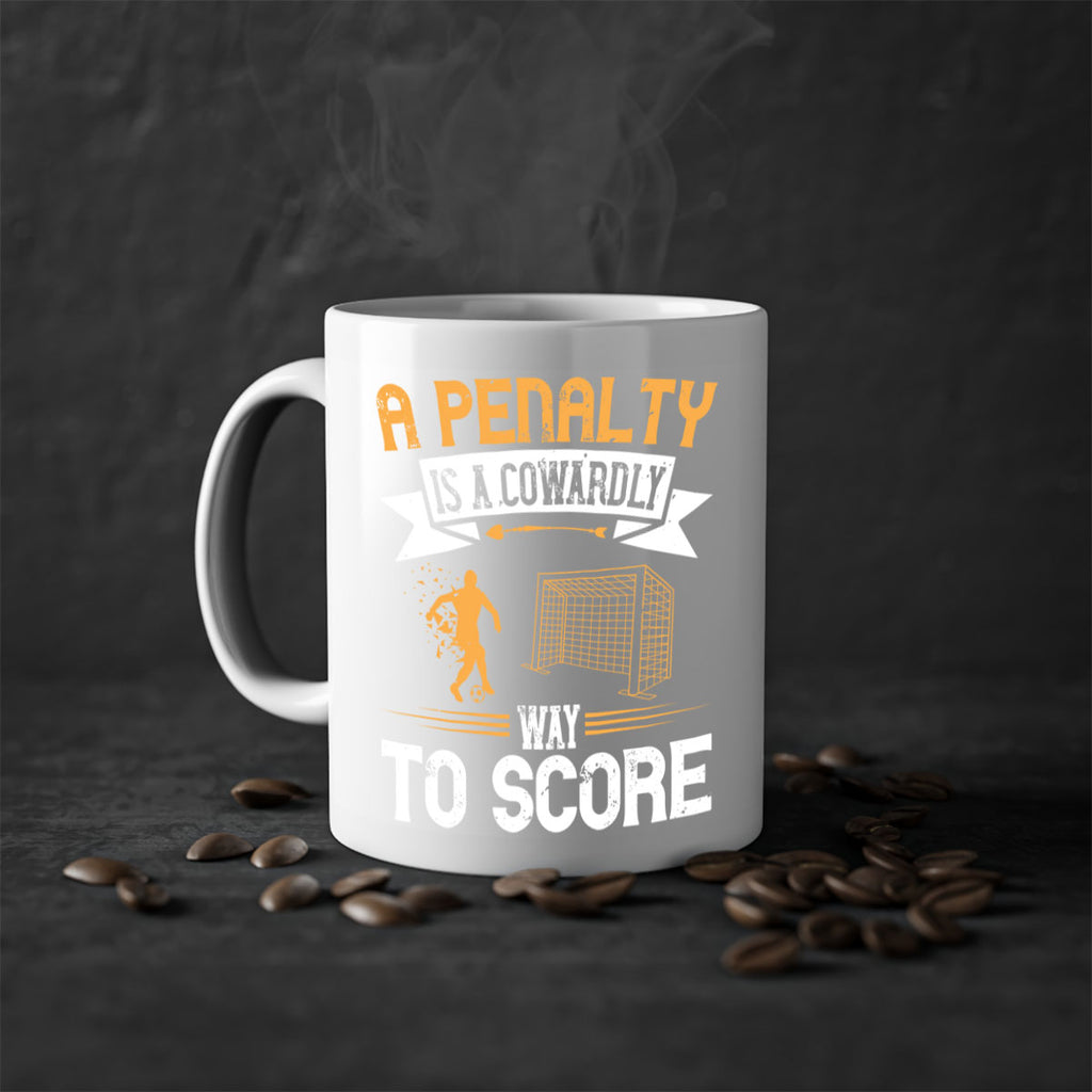 A penalty is a cowardly way to score 1508#- soccer-Mug / Coffee Cup