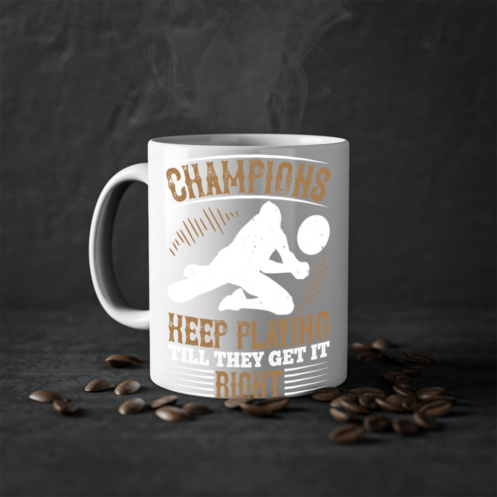 Champions keep playing till they get it right Style 1401#- volleyball-Mug / Coffee Cup