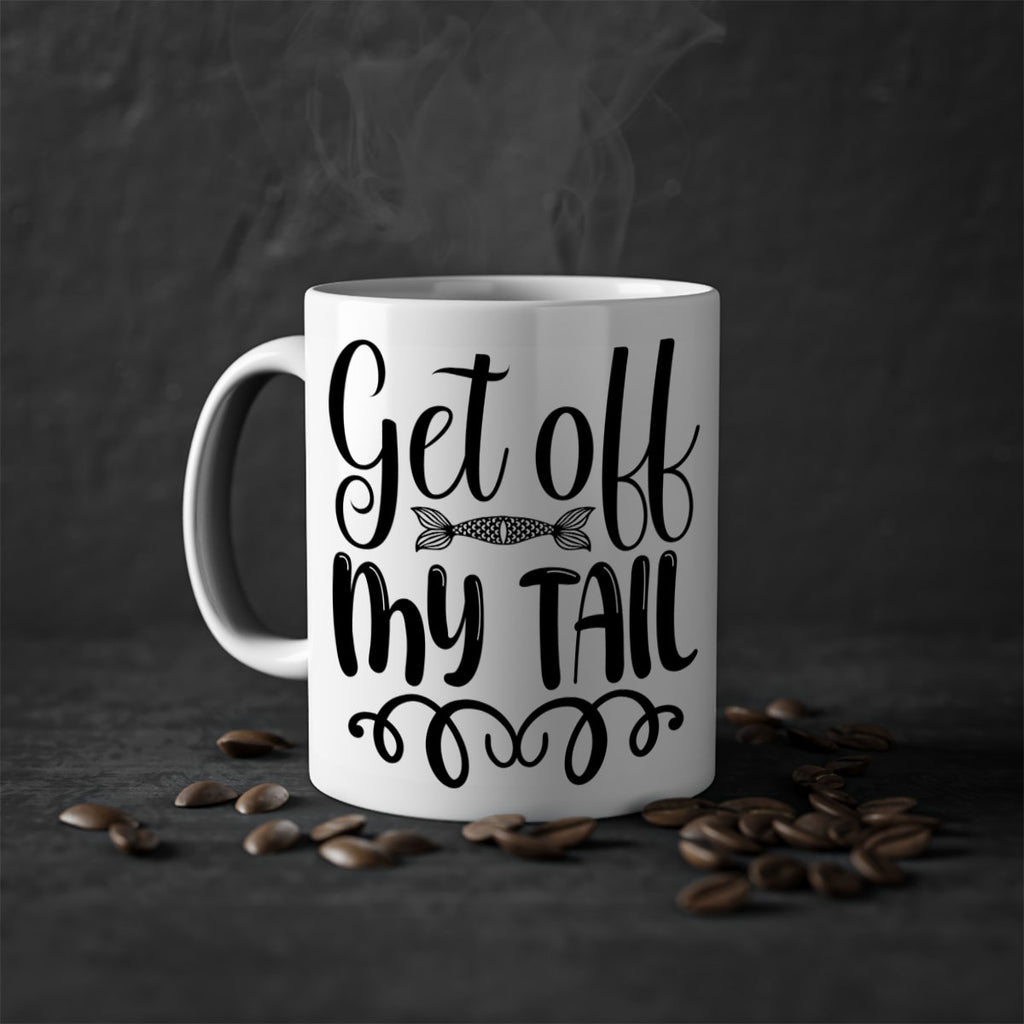 Get Off My Tail 178#- mermaid-Mug / Coffee Cup