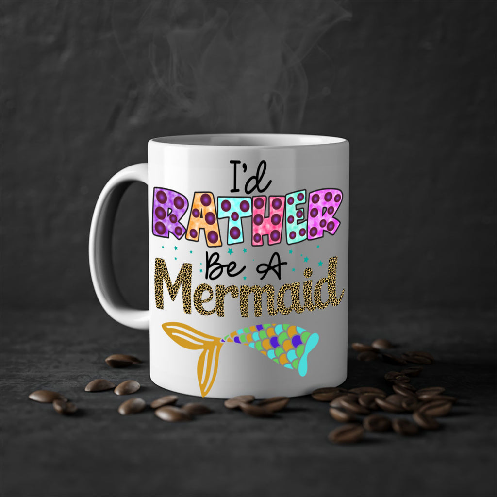 Id Rather Be A Mermaid 241#- mermaid-Mug / Coffee Cup