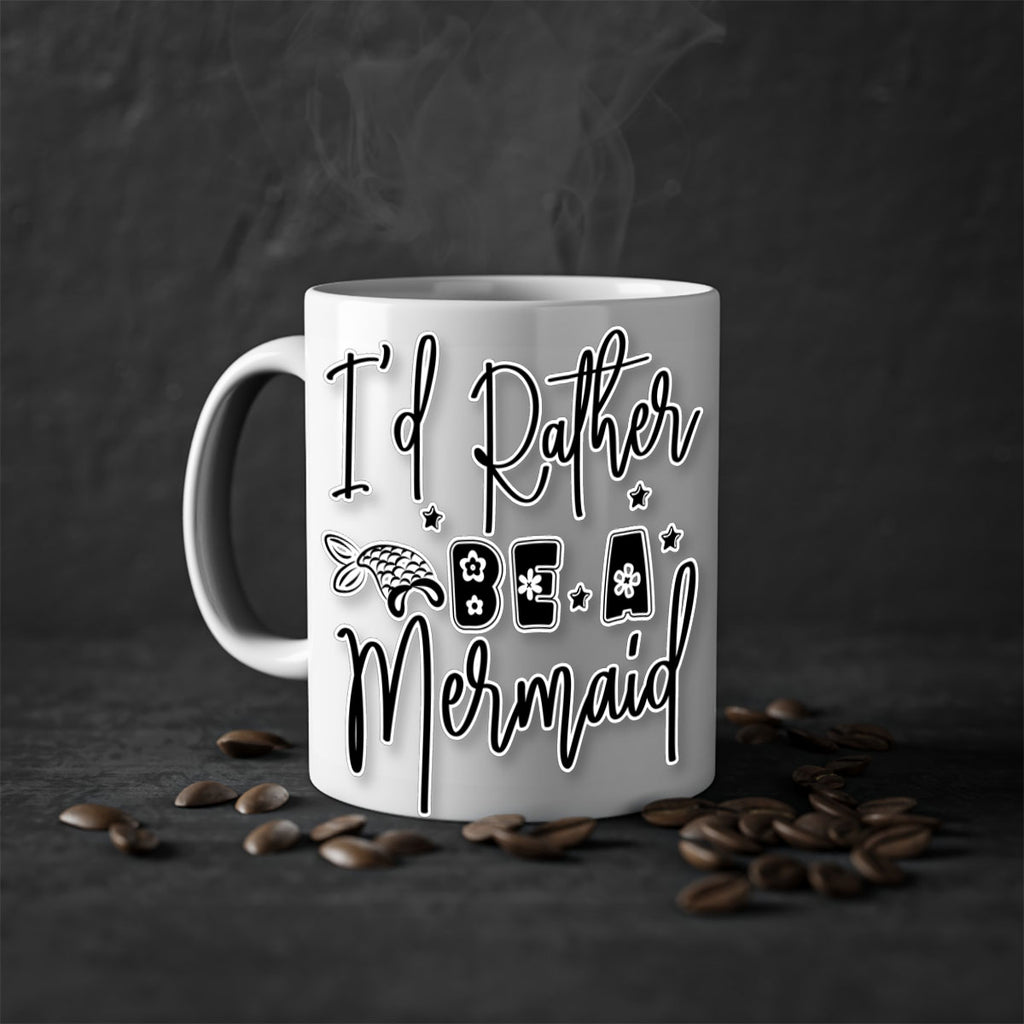 Id Rather Be A Mermaid 242#- mermaid-Mug / Coffee Cup