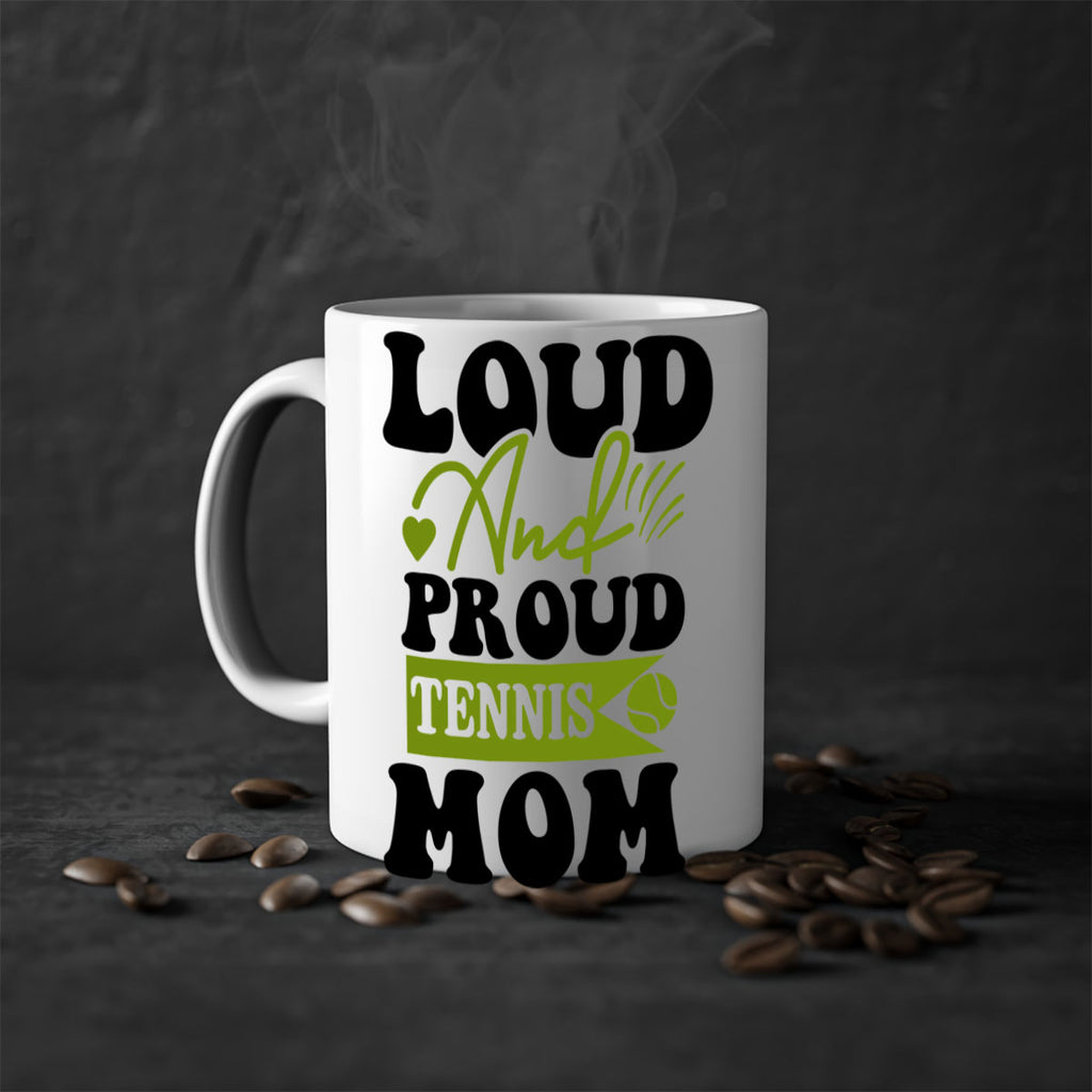Loud and Proud Tennis Mom 760#- tennis-Mug / Coffee Cup