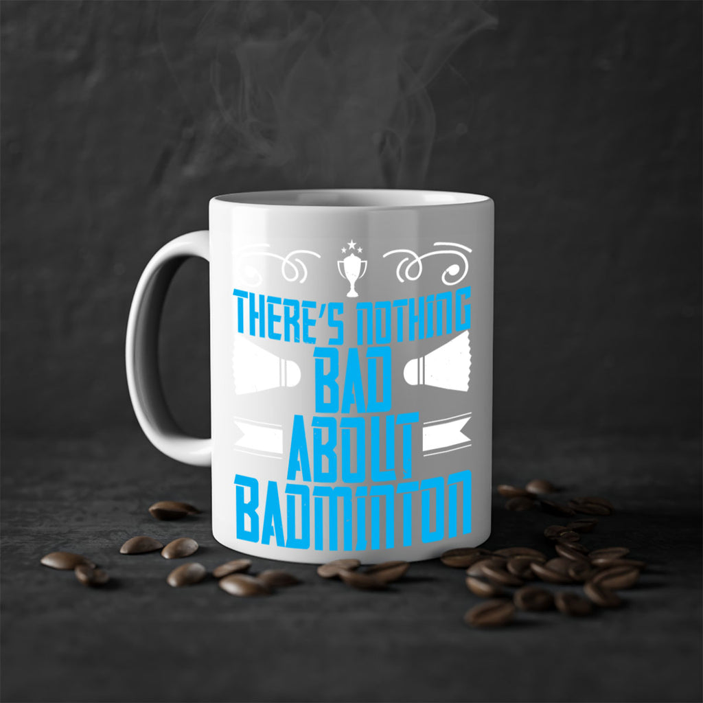 There’s nothing bad about Badminton 1812#- badminton-Mug / Coffee Cup