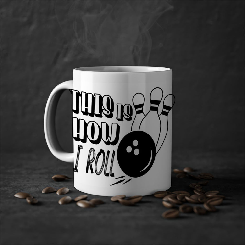 This is how I roll 141#- bowling-Mug / Coffee Cup