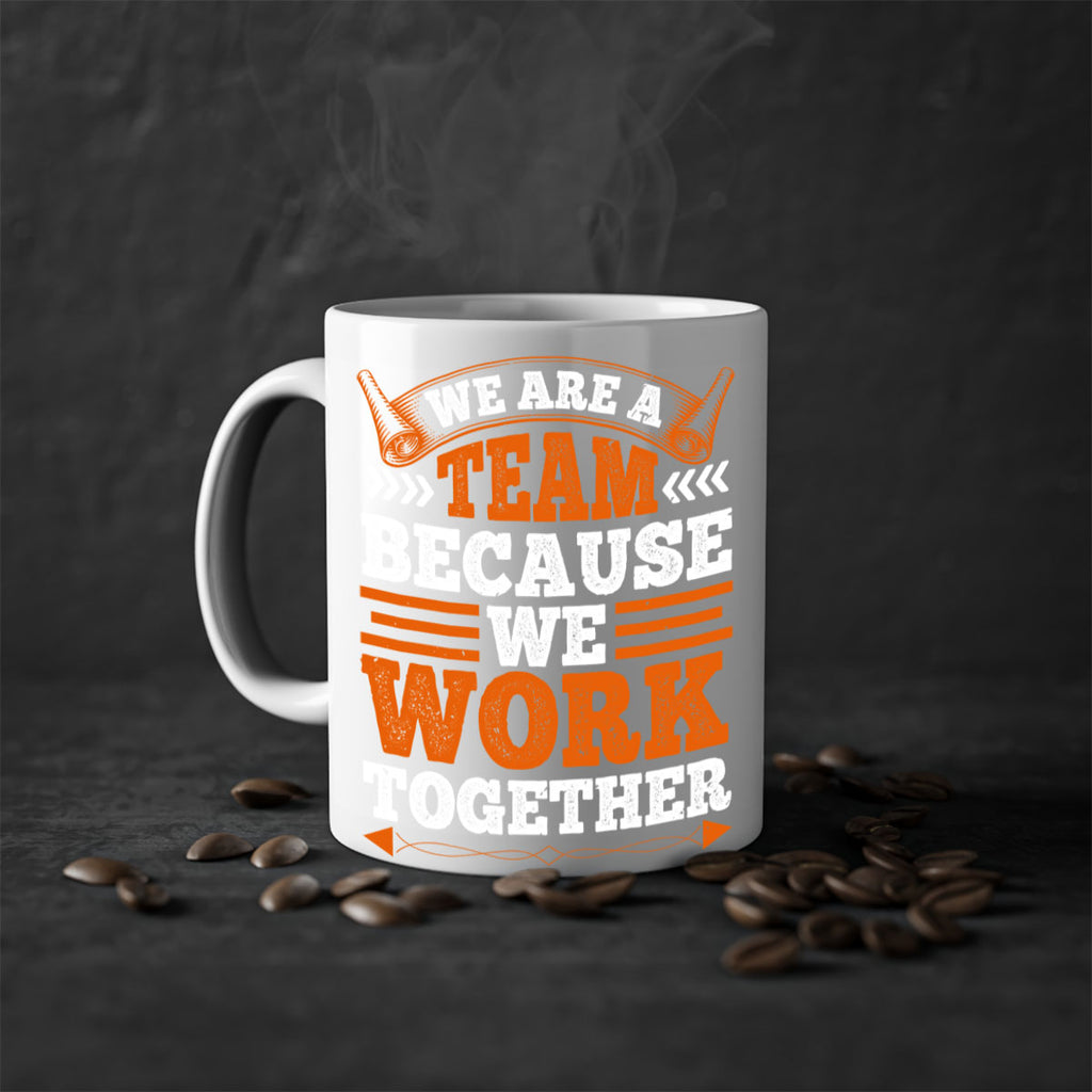We are a team because we work together 1737#- basketball-Mug / Coffee Cup