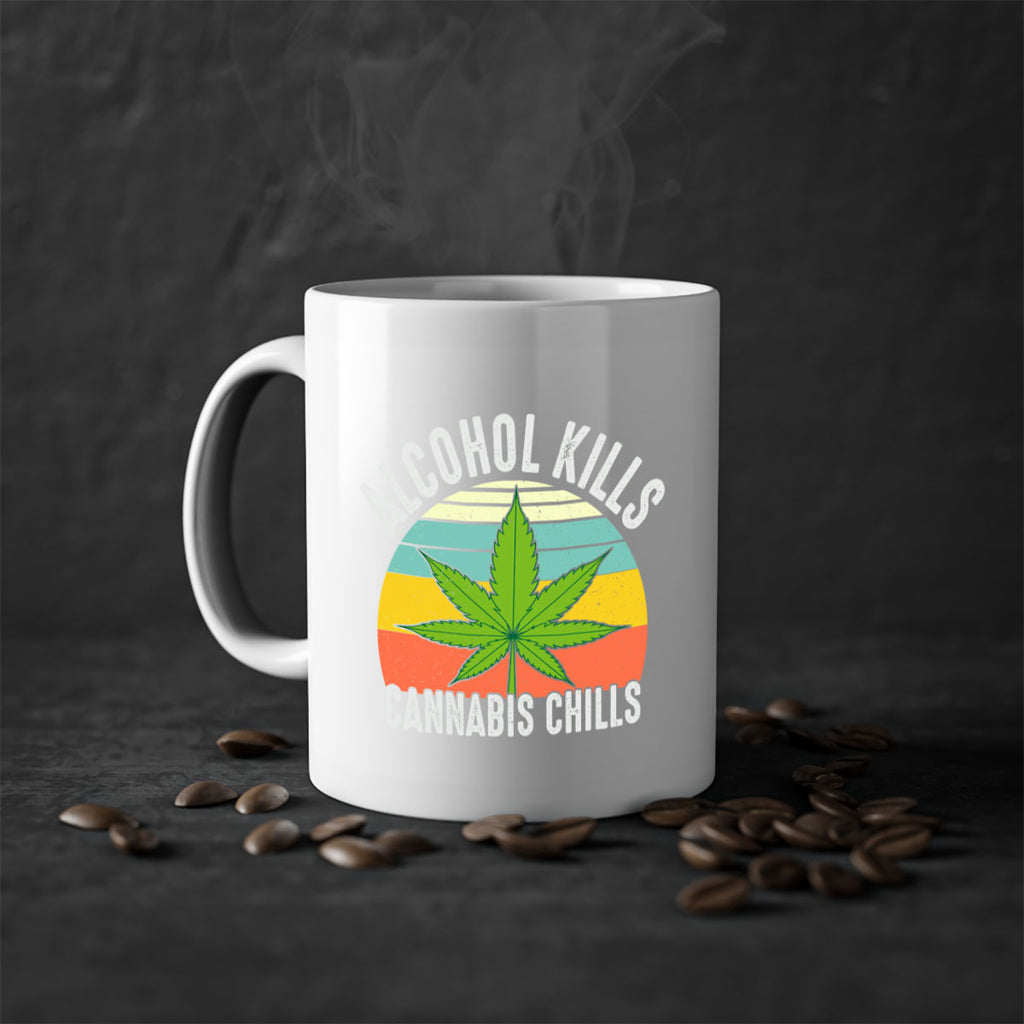 alcohol kills cannabis chills 9#- marijuana-Mug / Coffee Cup