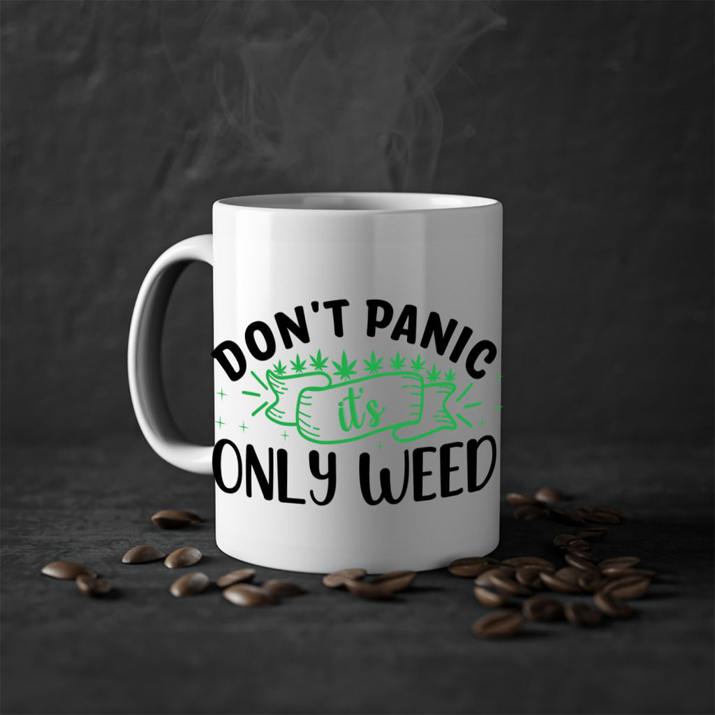 dont panic its only weed 69#- marijuana-Mug / Coffee Cup