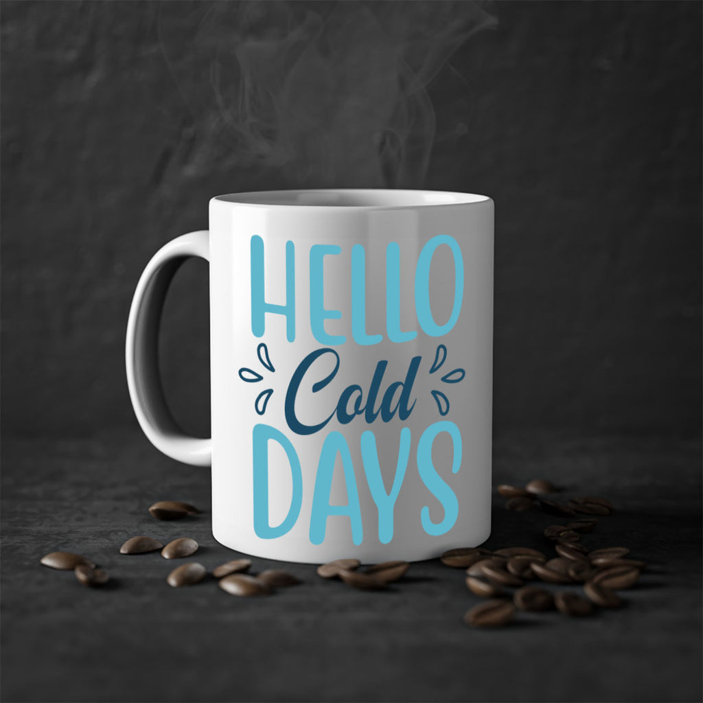 hello cold days 144#- winter-Mug / Coffee Cup