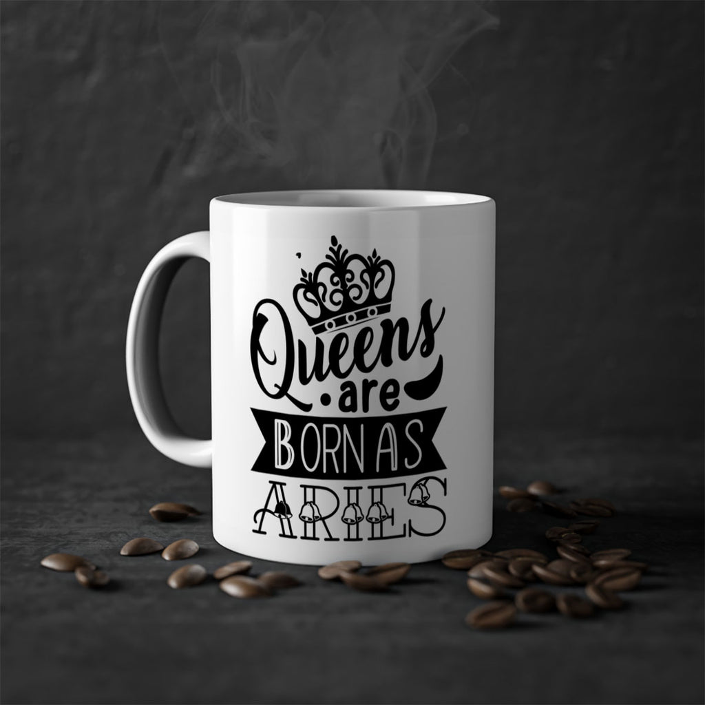 queens are born as Aries 389#- zodiac-Mug / Coffee Cup