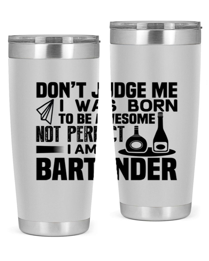 DON’T JUDGE ME Style 4#- bartender- tumbler