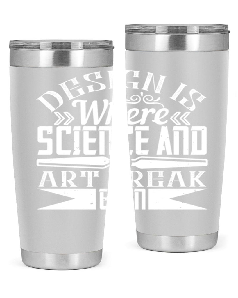 Design is where science and art break even Style 45#- architect- tumbler