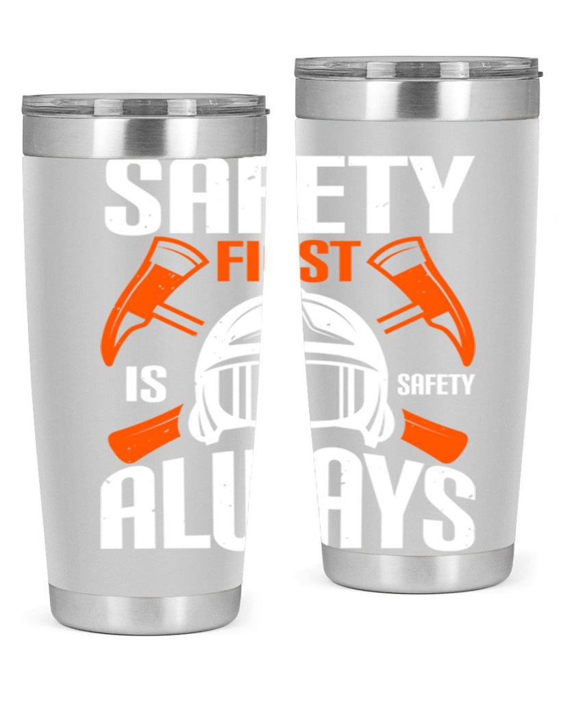 Safety First” is “Safety Always Style 38#- fire fighter- tumbler