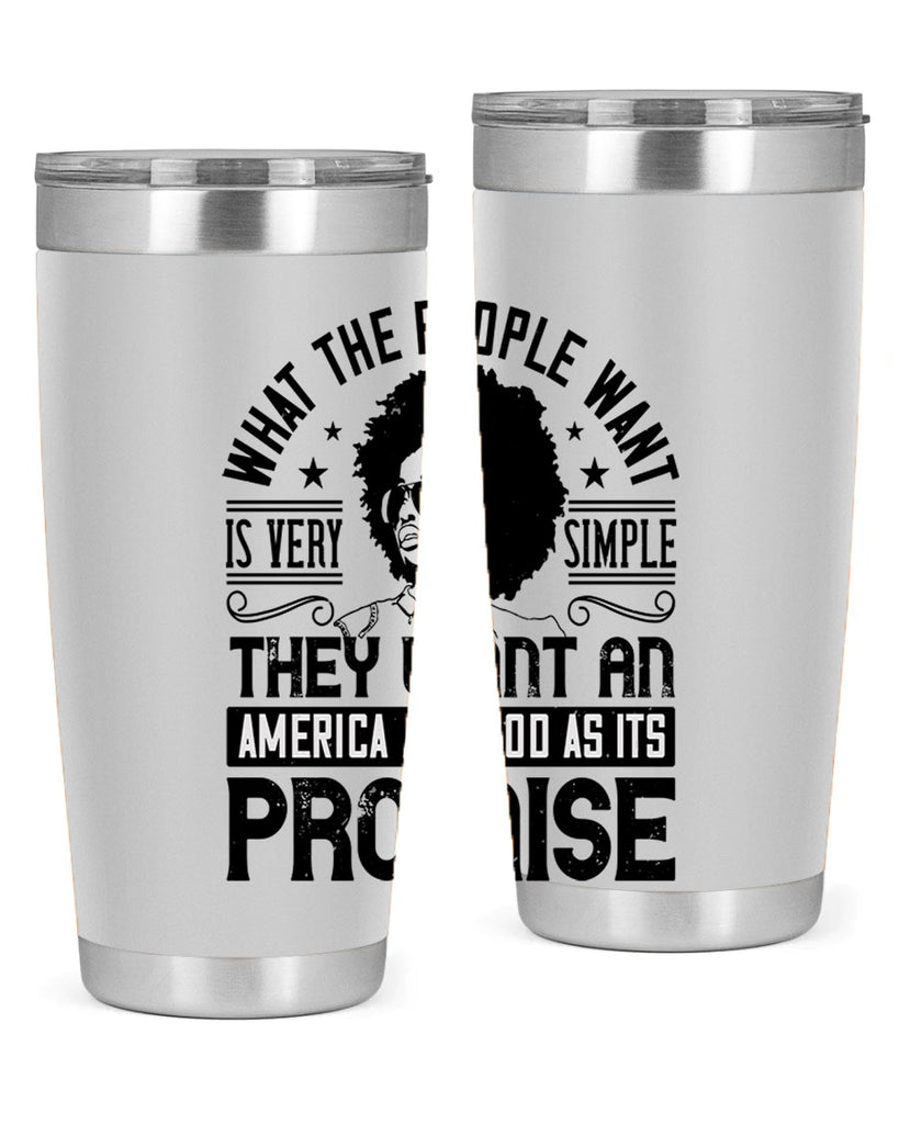 What the people want is very simple they want an America as good as its promise Style 12#- afro- Tumbler