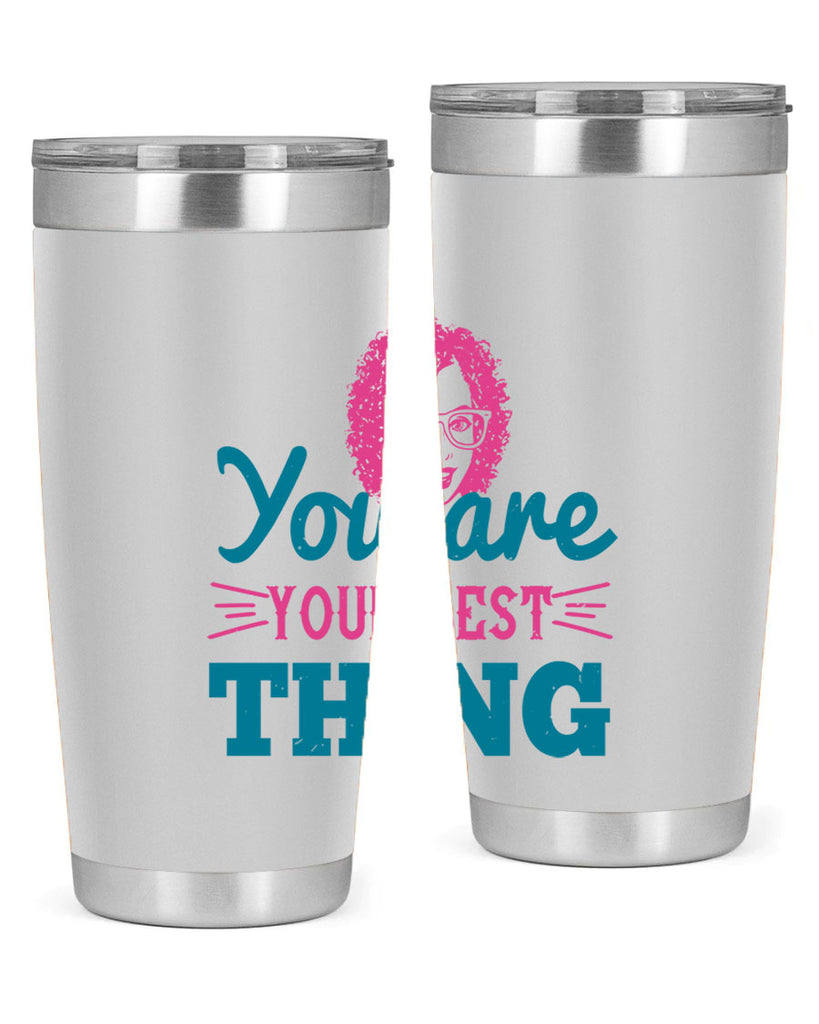 You are your best thing Style 49#- afro- Tumbler