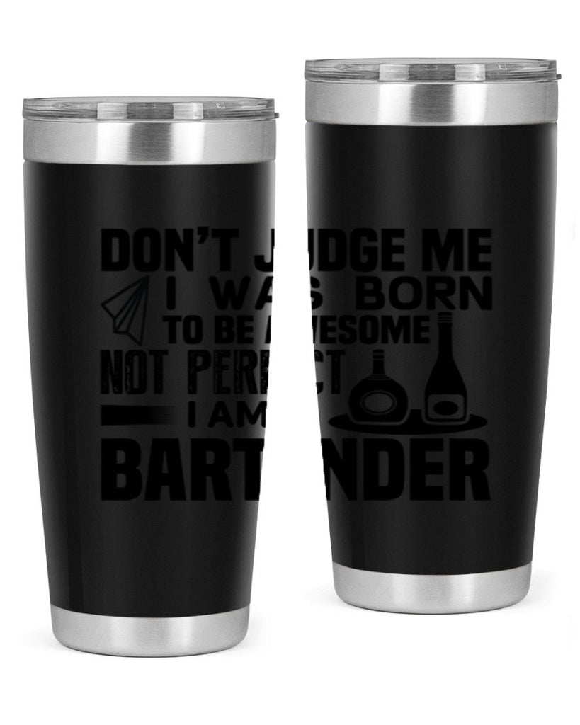 DON’T JUDGE ME Style 4#- bartender- tumbler