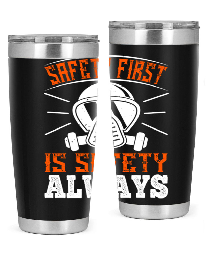 Safety First” is “Safety Always Style 36#- fire fighter- tumbler