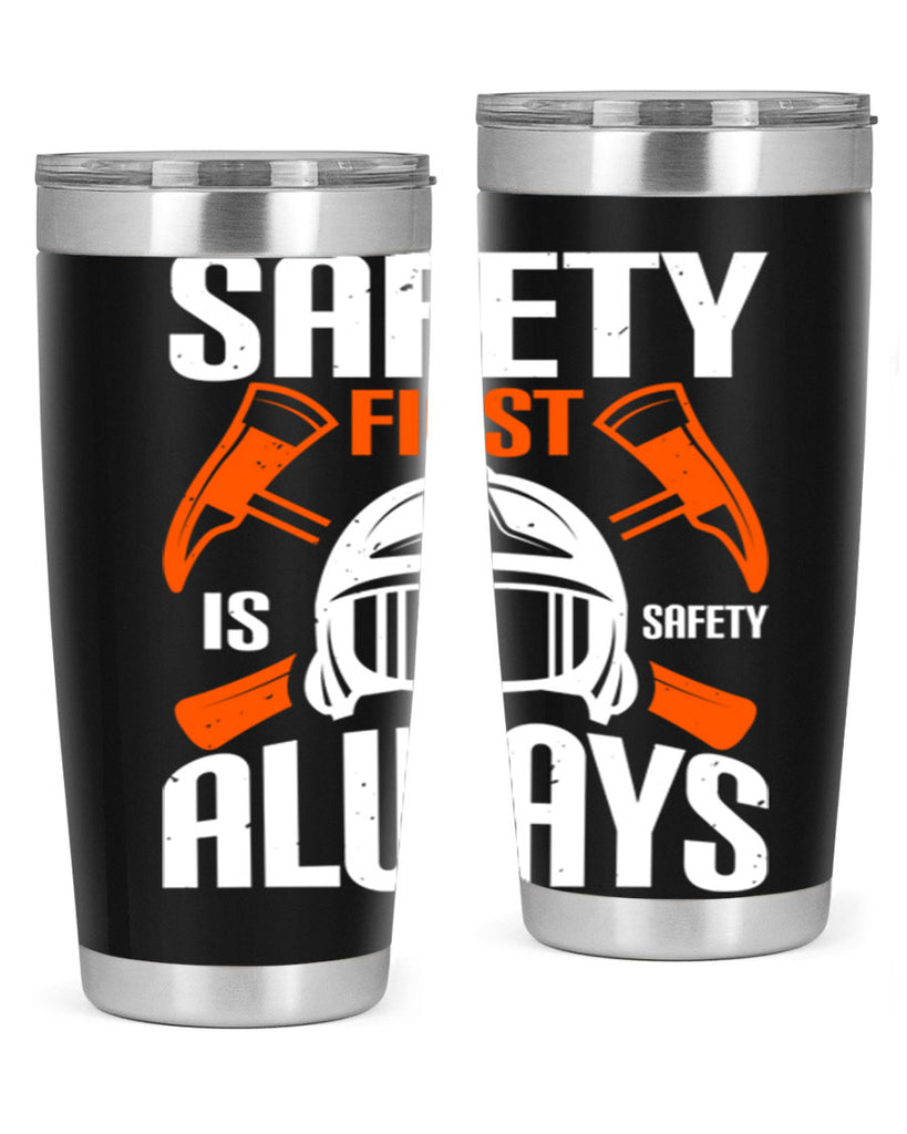 Safety First” is “Safety Always Style 38#- fire fighter- tumbler