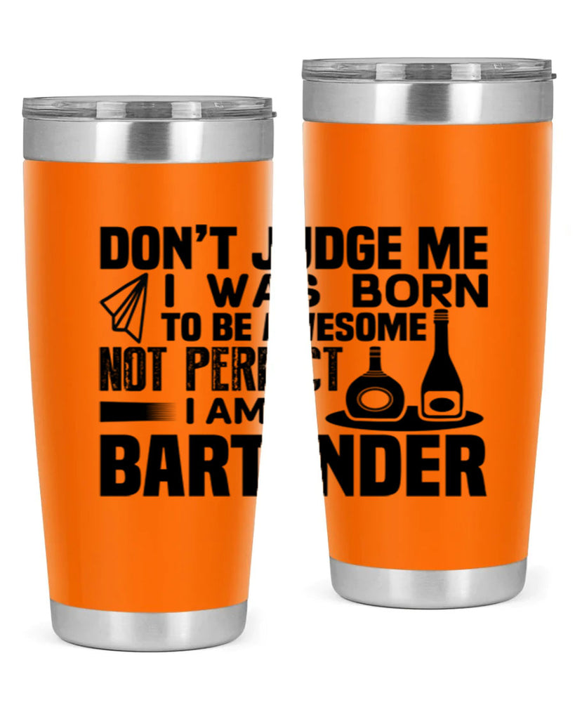 DON’T JUDGE ME Style 4#- bartender- tumbler
