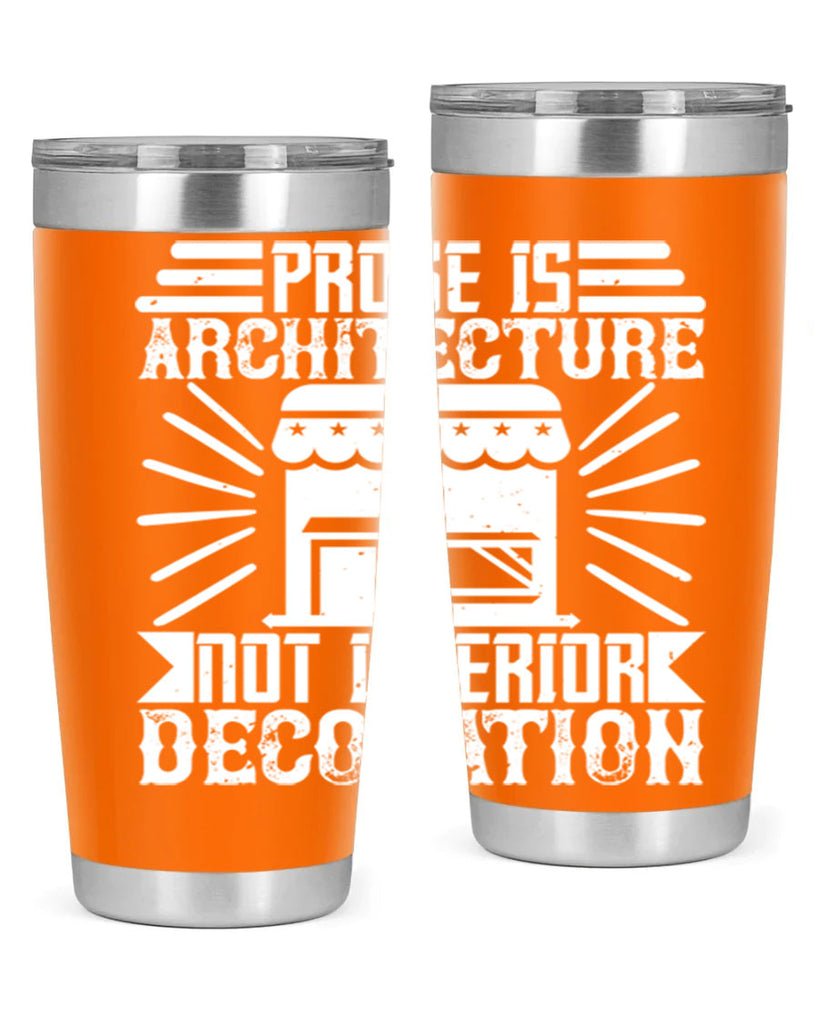 Prose is architecture not interior decoration Style 19#- architect- tumbler