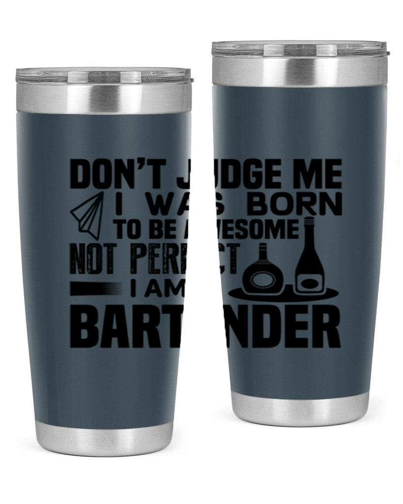 DON’T JUDGE ME Style 4#- bartender- tumbler