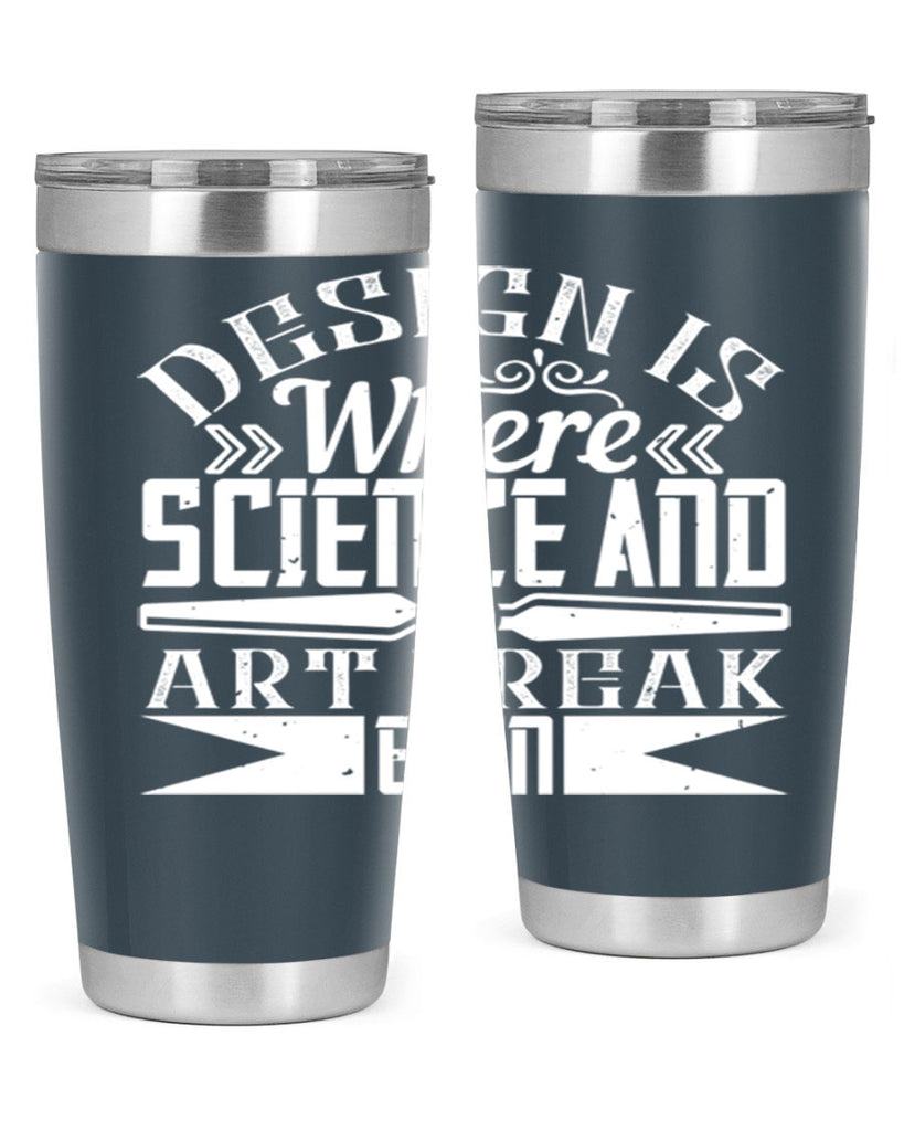Design is where science and art break even Style 45#- architect- tumbler