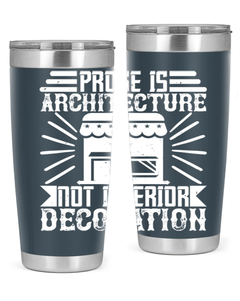 Prose is architecture not interior decoration Style 19#- architect- tumbler