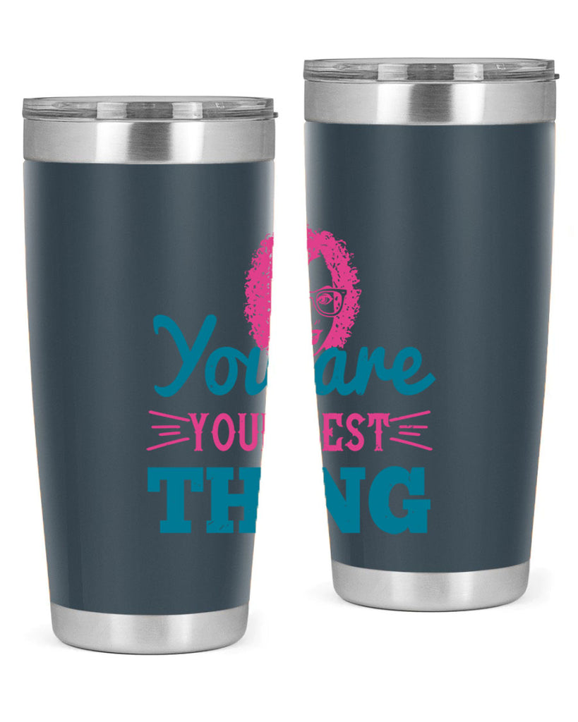 You are your best thing Style 49#- afro- Tumbler