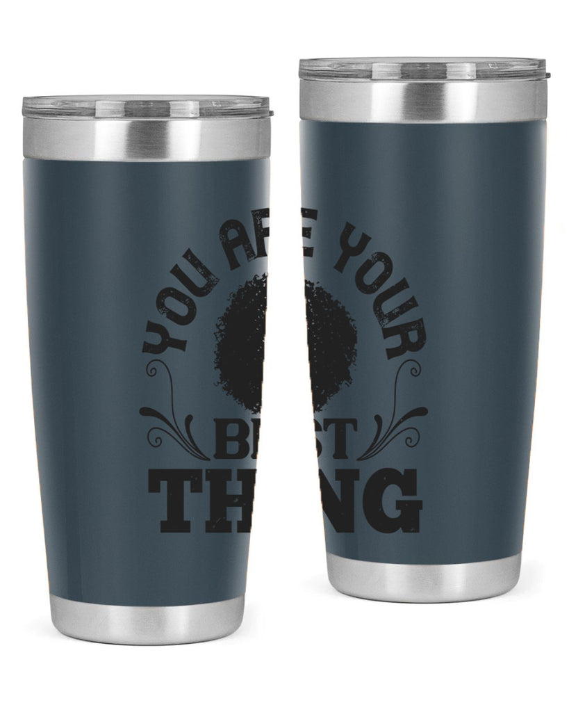 You are your best thing Style 9#- afro- Tumbler