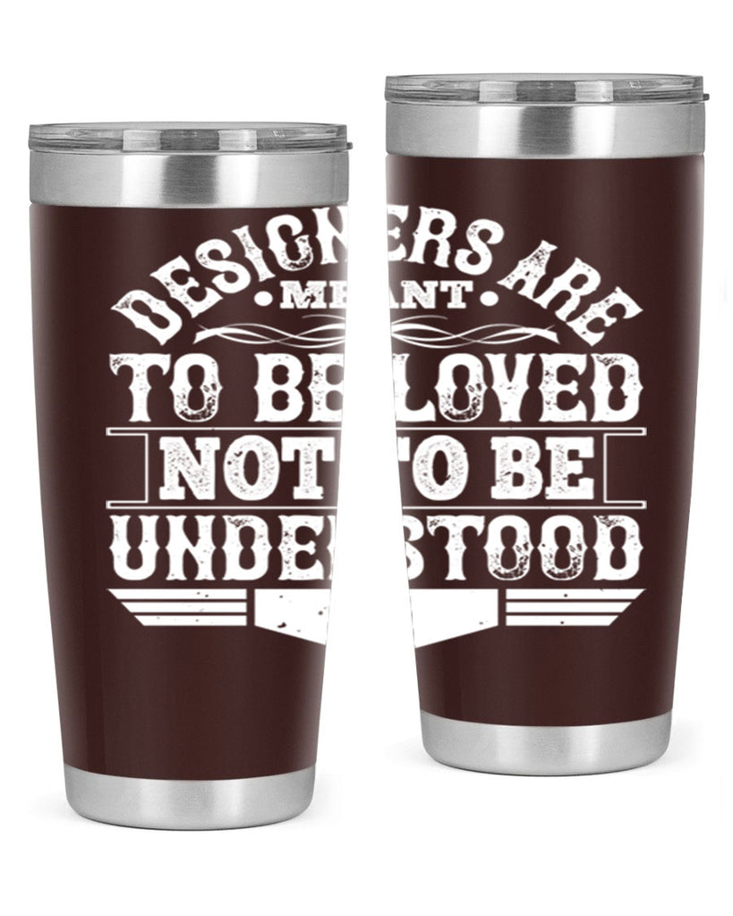 Designers are meant to be loved not to be understood Style 44#- architect- tumbler