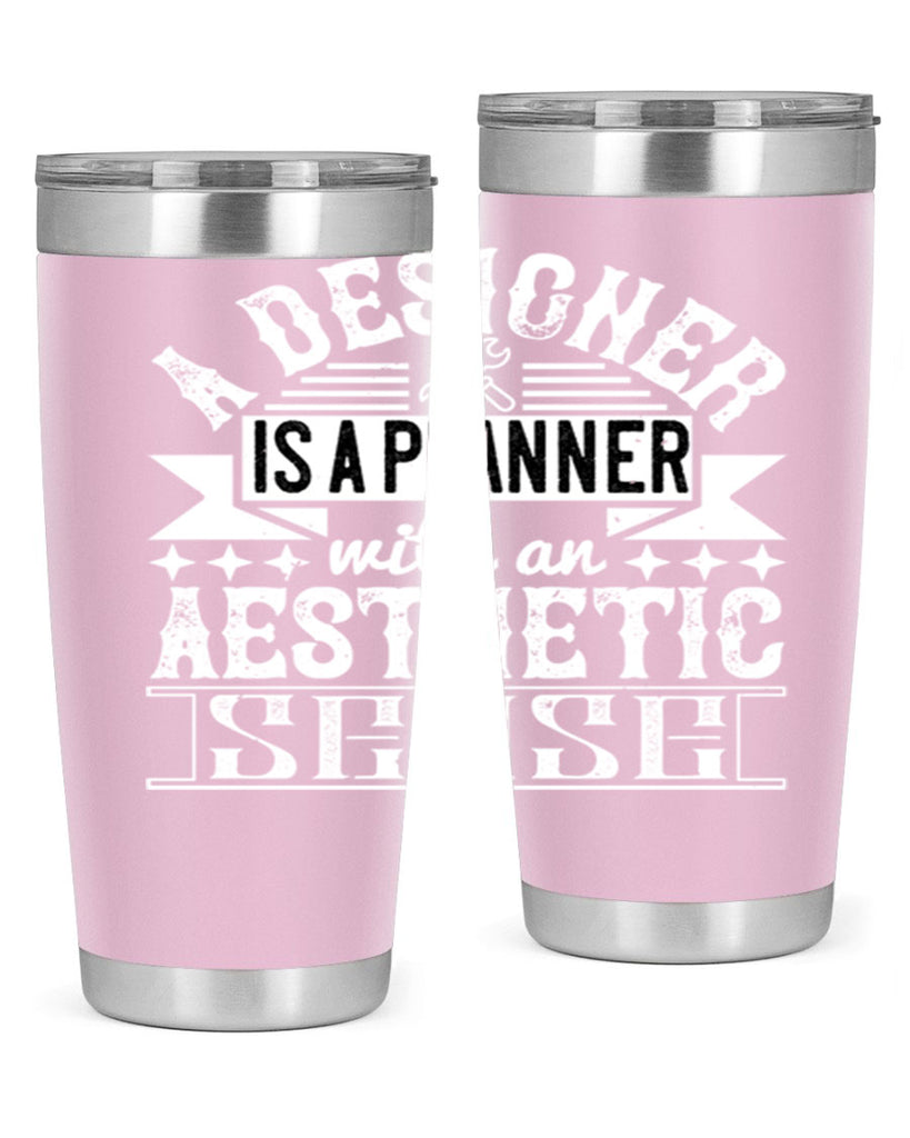 A designer is a planner with an aesthetic sense Style 28#- architect- tumbler