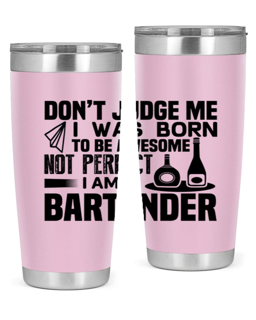 DON’T JUDGE ME Style 4#- bartender- tumbler