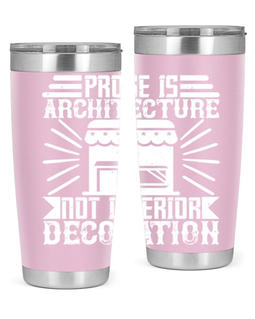Prose is architecture not interior decoration Style 19#- architect- tumbler