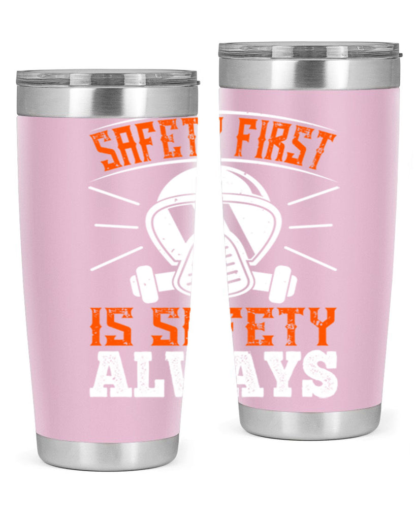 Safety First” is “Safety Always Style 36#- fire fighter- tumbler