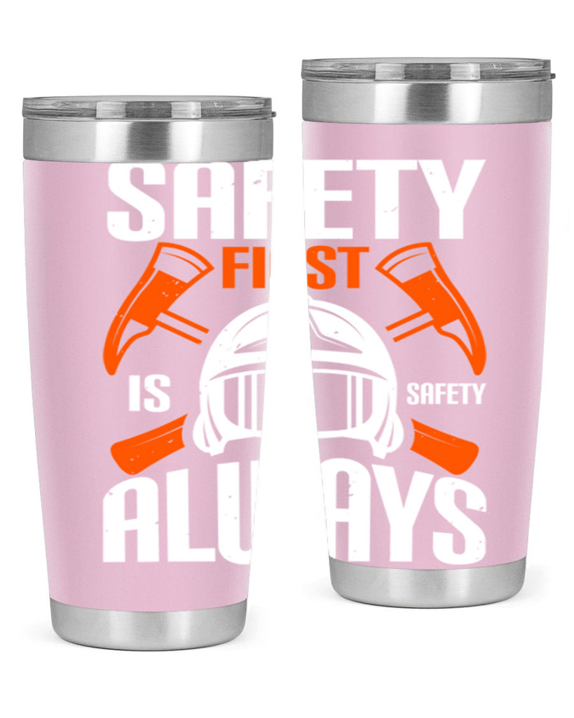 Safety First” is “Safety Always Style 38#- fire fighter- tumbler