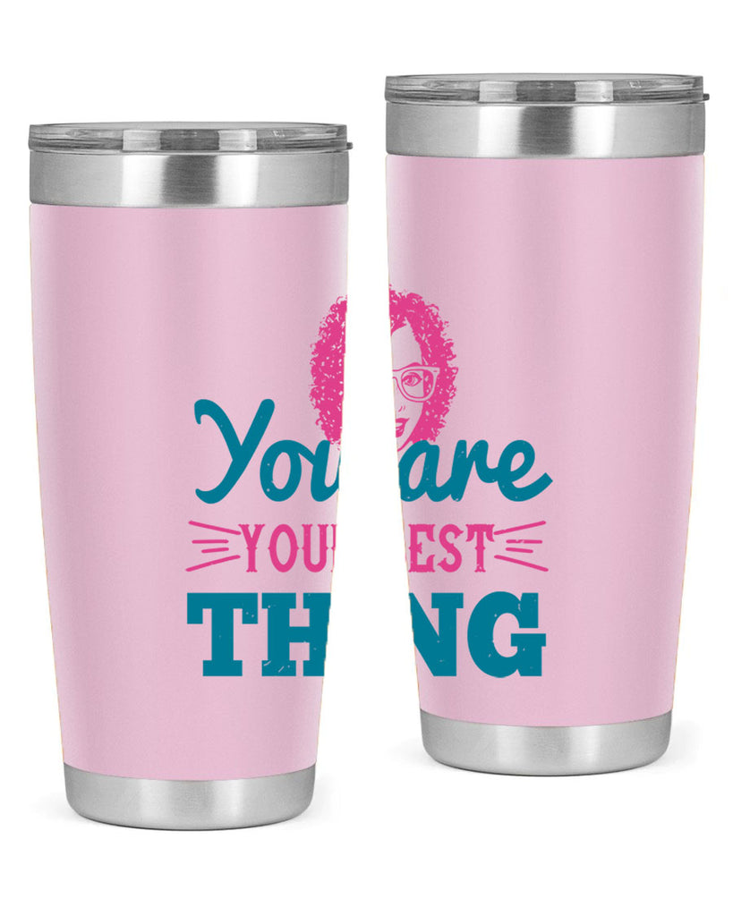 You are your best thing Style 49#- afro- Tumbler