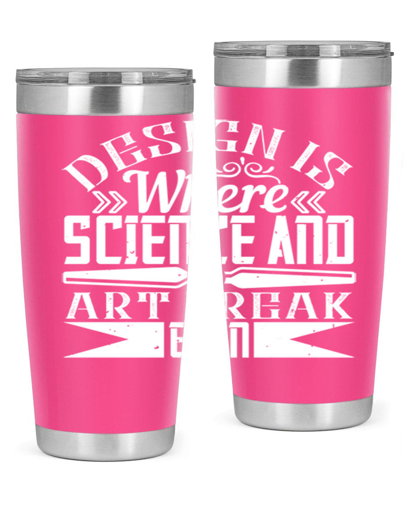 Design is where science and art break even Style 45#- architect- tumbler