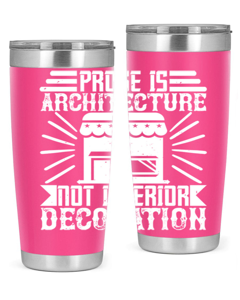 Prose is architecture not interior decoration Style 19#- architect- tumbler