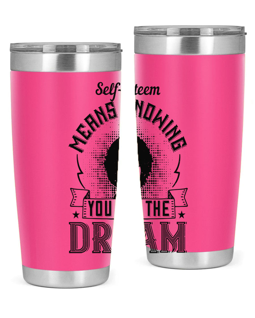 Selfesteem means knowing you are the dream Style 18#- afro- Tumbler