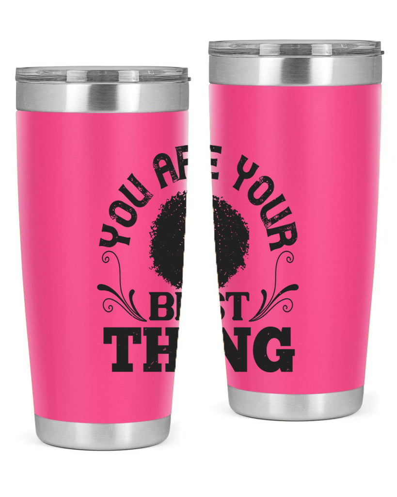 You are your best thing Style 9#- afro- Tumbler