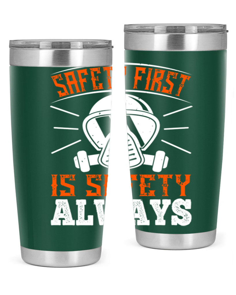 Safety First” is “Safety Always Style 36#- fire fighter- tumbler