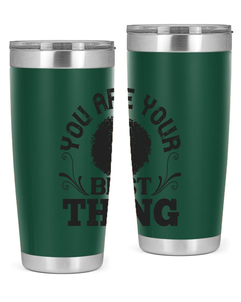 You are your best thing Style 9#- afro- Tumbler