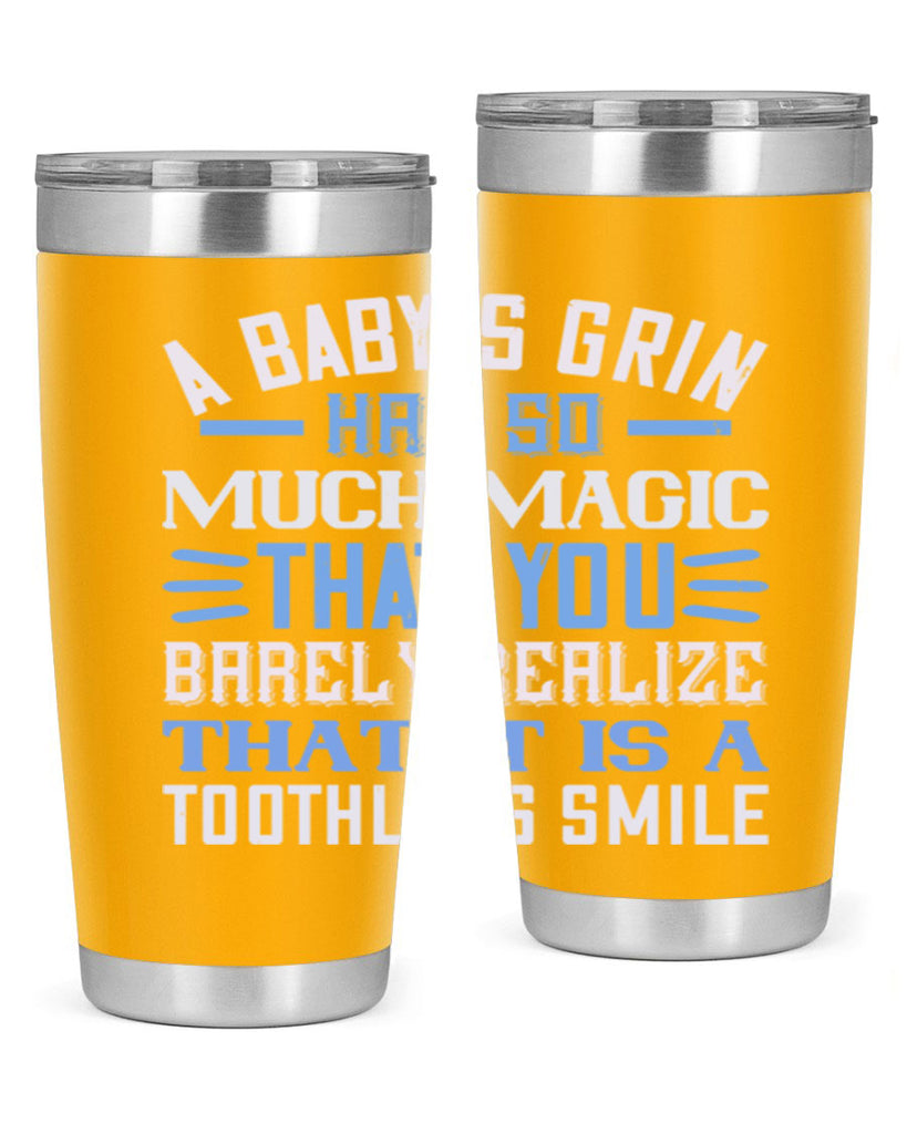 A baby’s grin has so much magic that you barely realize that it is a toothless smile Style 137#- baby- tumbler