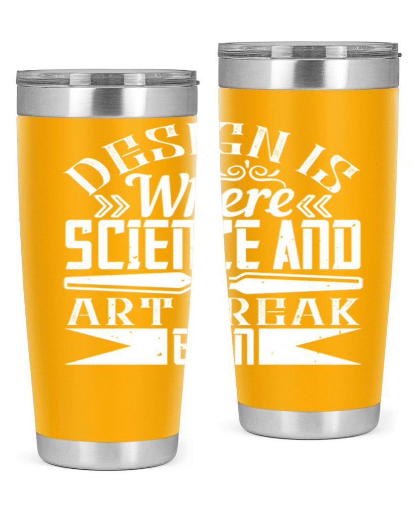 Design is where science and art break even Style 45#- architect- tumbler