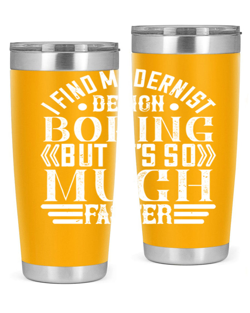 I find modernist design boring but its so much faster Style 33#- architect- tumbler