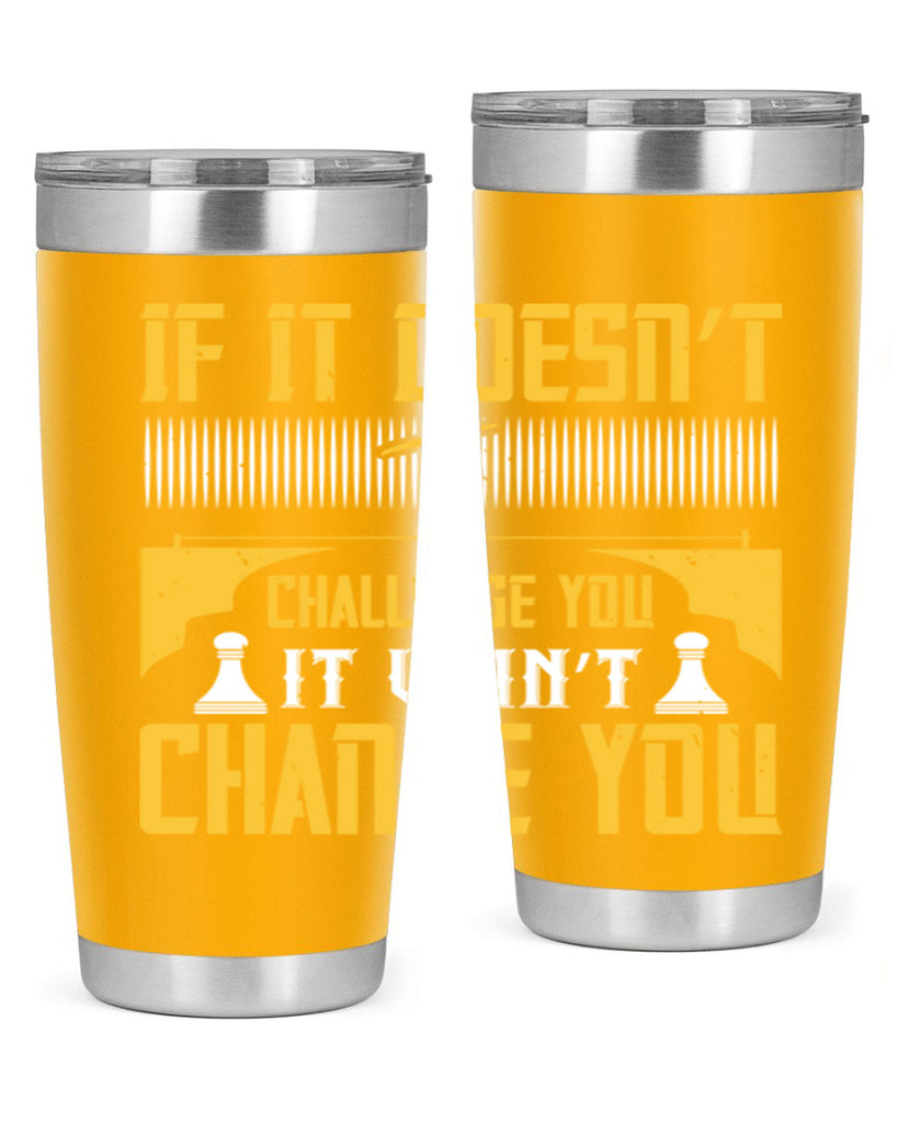 If it doesn’t challenge you it won’t change you Style 33#- coaching- tumbler