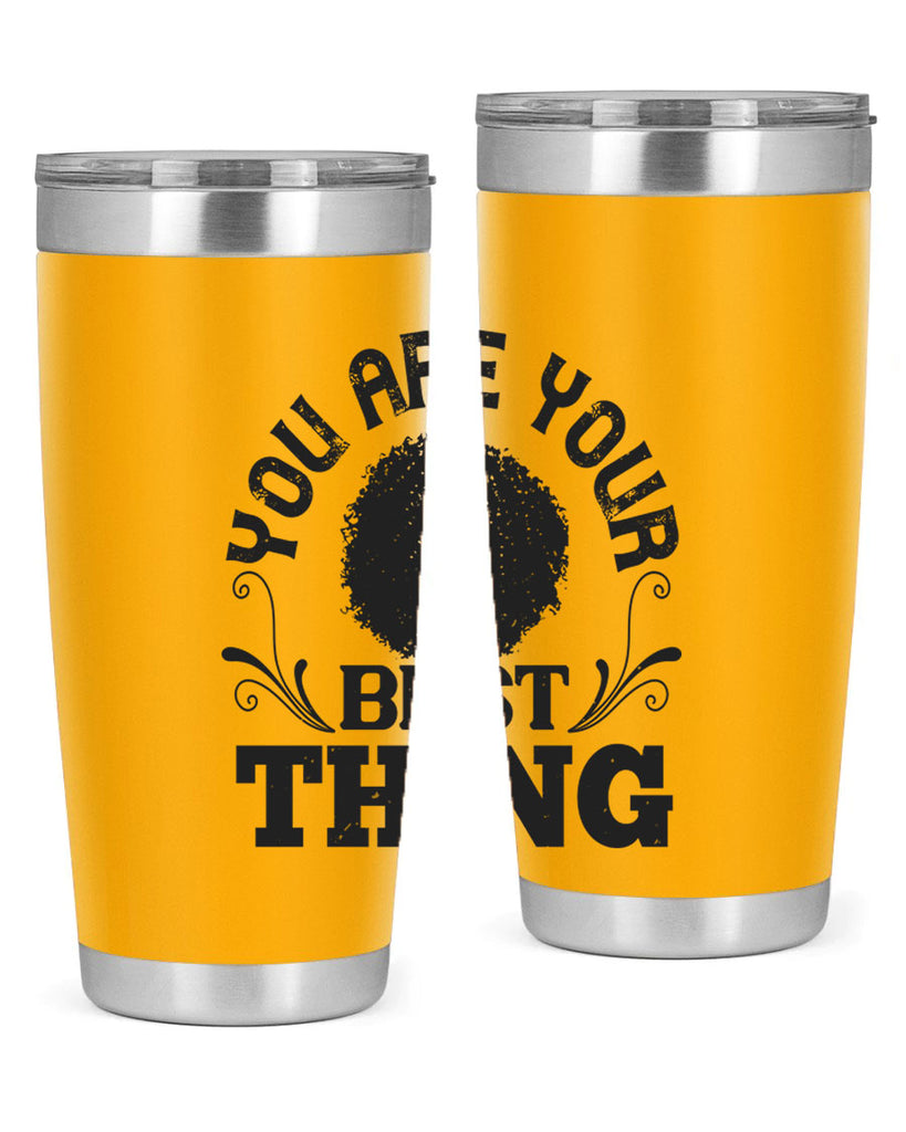 You are your best thing Style 9#- afro- Tumbler