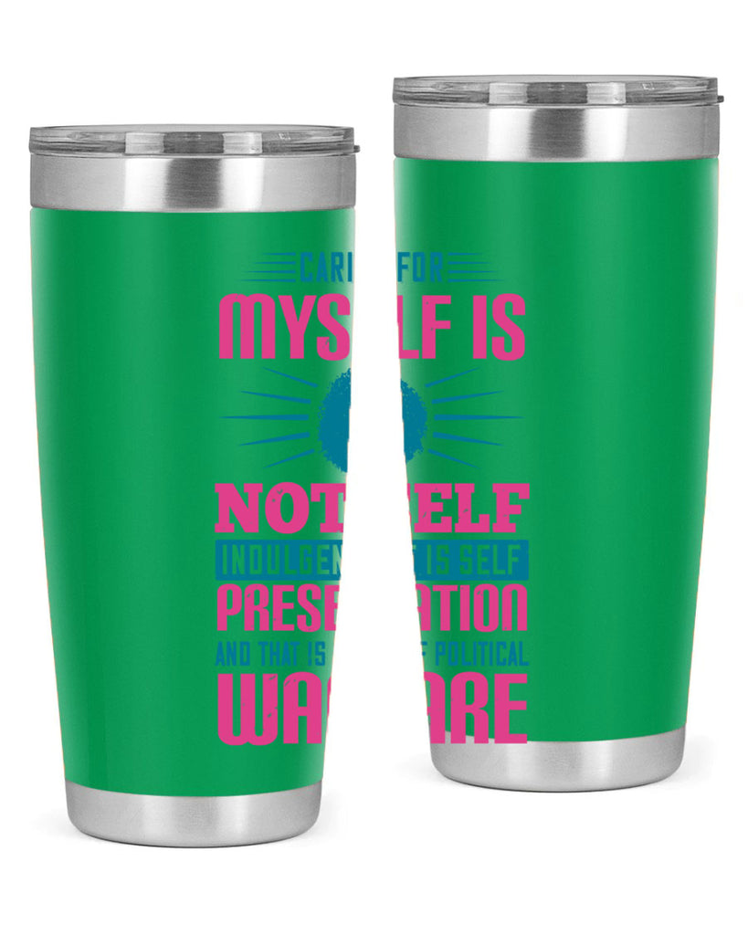 Caring for myself is not selfindulgence it is selfpreservation Style 36#- afro- Tumbler